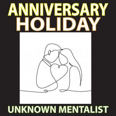 Anniversary Holiday by Unknown Mentalist