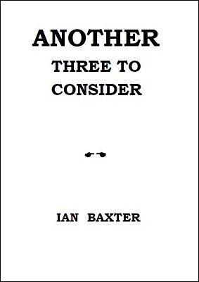 Another Three To Consider by Ian Baxter