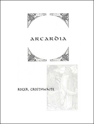 Arcardia by Roger Crosthwaite