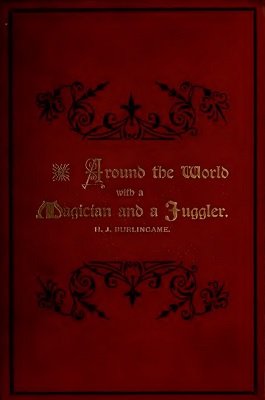 Around the world with a magician and a juggler by Hardin Jasper Burlingame