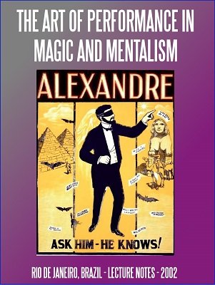 The Art of Performance in Magic and Mentalism by Mystic Alexandre