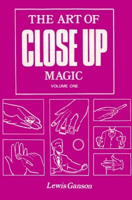 The Art of Close-Up Magic Volume 1 by Lewis Ganson