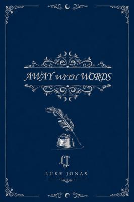 Away With Words by Luke Jonas