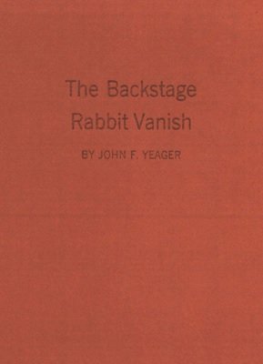 The Backstage Rabbit Vanish by John F. Yeager