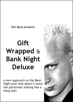 Gift Wrapped and Bank Night Delux by Ken Dyne