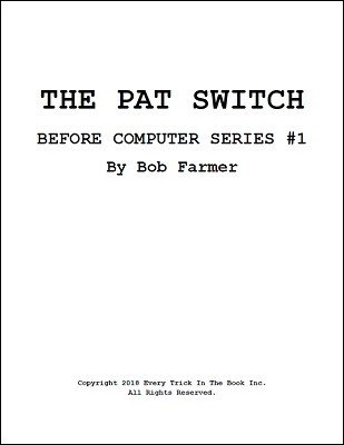 The PAT Switch: Before Computers Series 1 by Bob Farmer