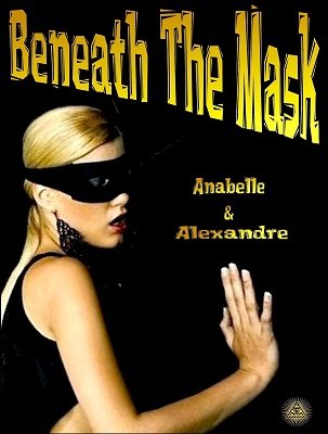 Beneath the Mask by Anabelle & Mystic Alexandre