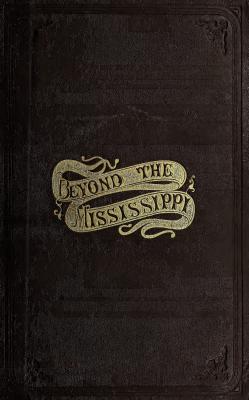 Beyond the Mississippi by Albert Deane Richardson