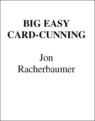 Big Easy Card Cunning by Jon Racherbaumer