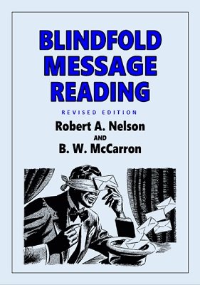 Blindfold Message Reading by Robert A. Nelson & B. W. McCarron