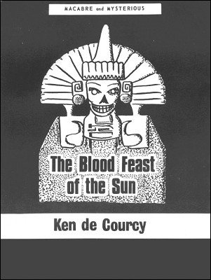 The Blood Feast of the Sun by Ken de Courcy