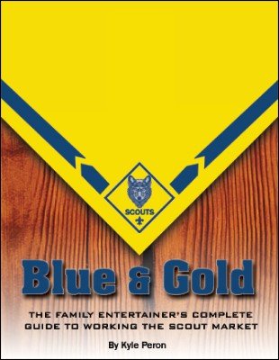 Blue and Gold: The Complete Guide to Working The Scout Market by Kyle Peron