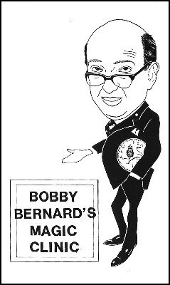 Bobby Bernard's Magic Clinic by Bobby Bernard