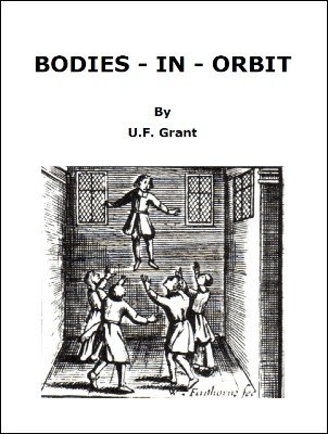 Bodies in Orbit by Ulysses Frederick Grant