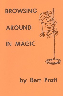 Browsing Around in Magic by Bert Pratt