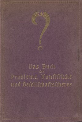 Das Buch der Probleme, Kunststücke und Gesellschaftsscherze by Hermann Pfeiffer