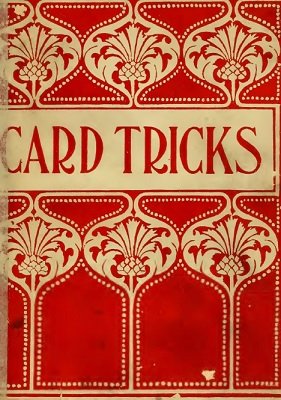 Card Tricks: a practical treatise on conjuring with cards by Ellis Stanyon