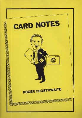 Card Notes by Roger Crosthwaite
