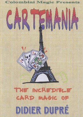 Cartemania: The incredible card magic of Didier Dupré by Aldo Colombini