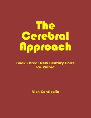 The Cerebral Approach: Book Three by Nick Conticello