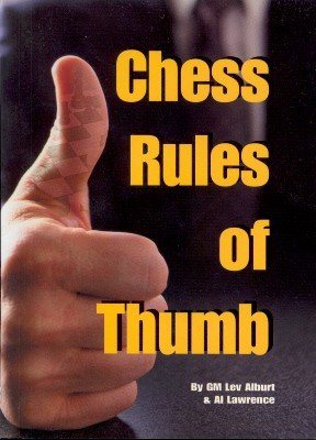 Chess Rules of Thumb by Lev Alburt & Al Lawrence