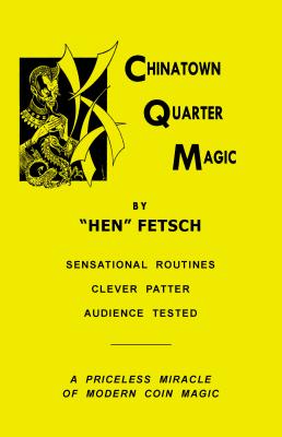 Chinatown Quarter Magic by Hen Fetsch