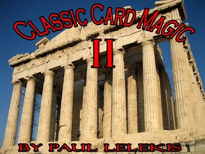 Classic Card Magic II by Paul A. Lelekis