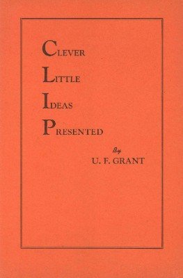 CLIP - Clever Little Ideas Presented by Ulysses Frederick Grant