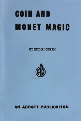 Coin and Money Magic by Eddie Joseph