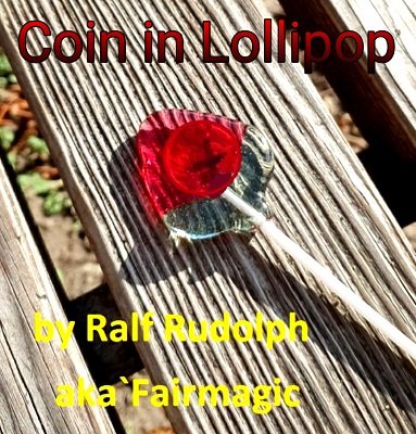Coin in Lollipop by Ralf (Fairmagic) Rudolph