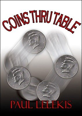 Coins Thru Table by Paul A. Lelekis