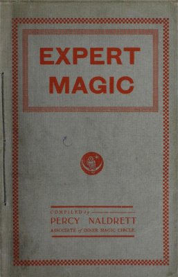 Expert Magic: Collected Magic Series Volume 3 by Percy Naldrett