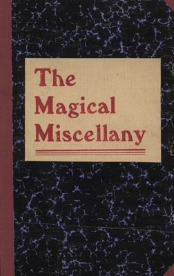 The Magical Miscellany: Collected Magic Series Volume 7 by Percy Naldrett