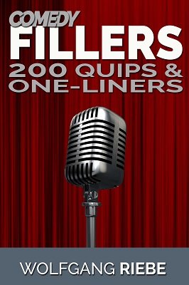 Comedy Fillers: 200 Quips and One-Liners by Wolfgang Riebe