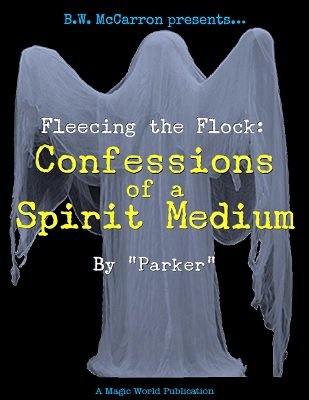 Fleecing the Flock: Confessions of a Spirit Medium by Parker