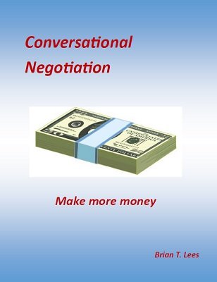 Conversational Negotiation by Brian T. Lees