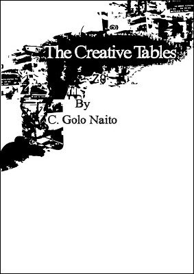 The Creative Tables by C. Golo Naito