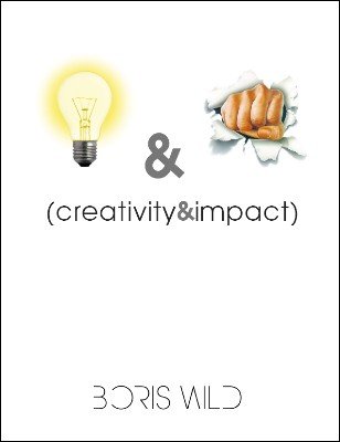 Creativity and Impact by Boris Wild