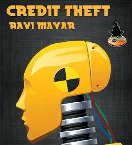 Credit Theft by Ravi Mayar