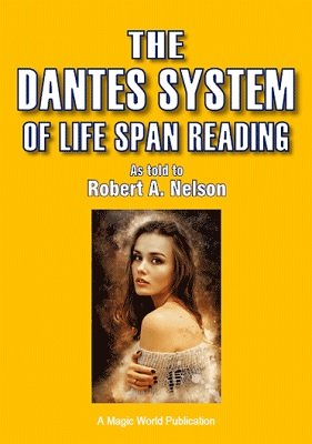 Dantes System of Livespan Reading by Robert A. Nelson