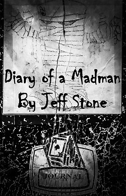 Diary of a Madman by Jeff Stone