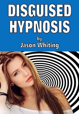 Disguised Hypnosis by Jason Whiting