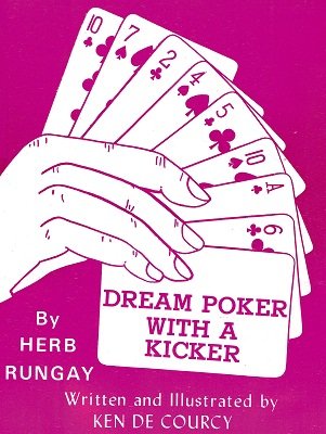 Dream Poker with a Kicker by Herb Rungay & Ken de Courcy