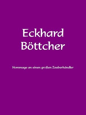 Das Eckhard Böttcher Buch by Georg Walter