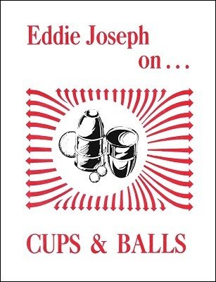 Eddie Joseph on Cups and Balls by Eddie Joseph