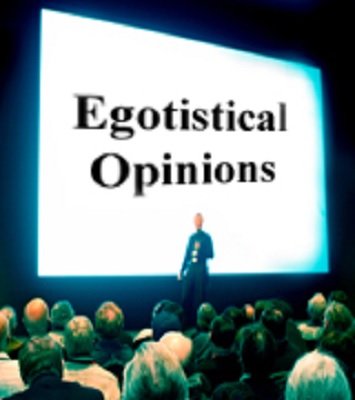 Egotistical Opinions by Ian Kendall