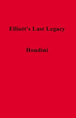 Elliott's Last Legacy by James William Elliott