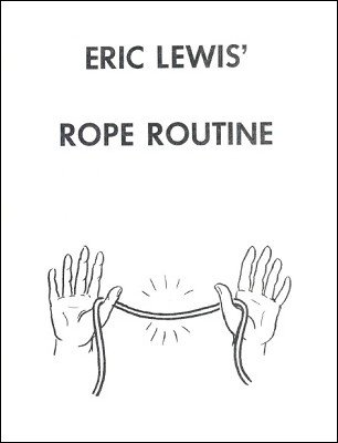 Eric Lewis' Rope Routine by Eric C. Lewis