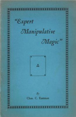 Expert Manipulative Magic by Charles C. Eastman