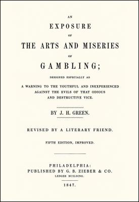 Product image of An Exposure of the Arts and Miseries of Gambling by Jonathan H. Green